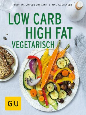 cover image of Low Carb High Fat vegetarisch